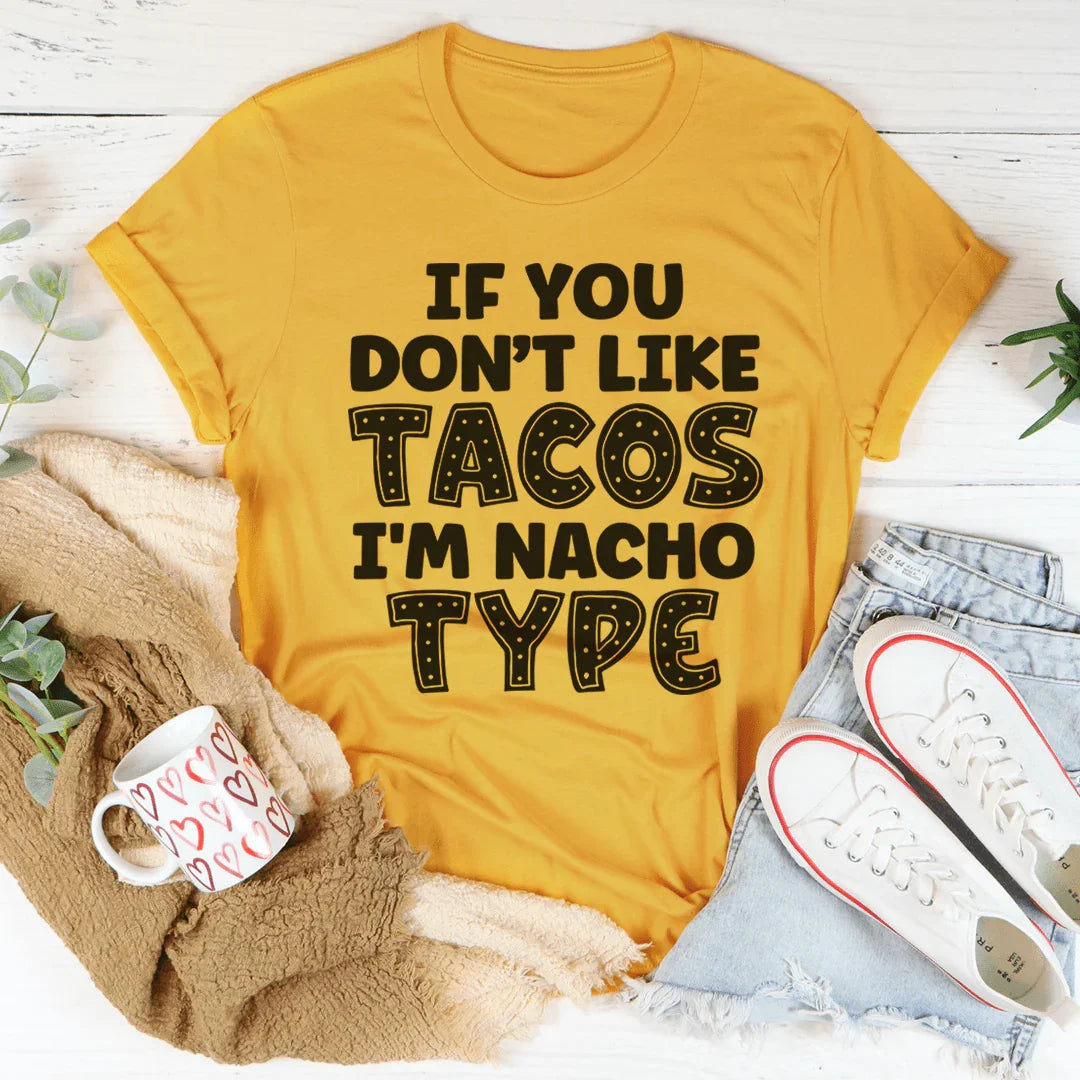 Si no te gustan los tacos soy tipo nacho