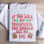 If You Like My Ornaments You Should See My Box Sweatshirt