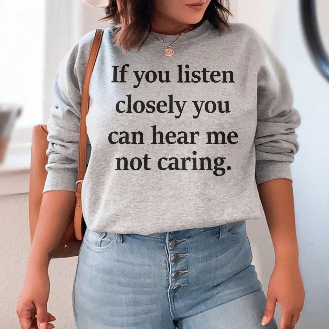 If You Listen Closely Sweatshirt