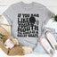 If You Ran Like Your Mouth T-Shirt
