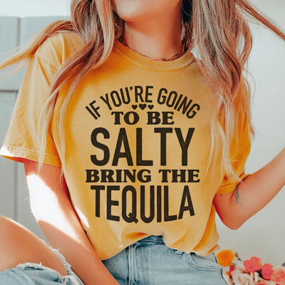 Si vas a estar salado, trae la camiseta de tequila