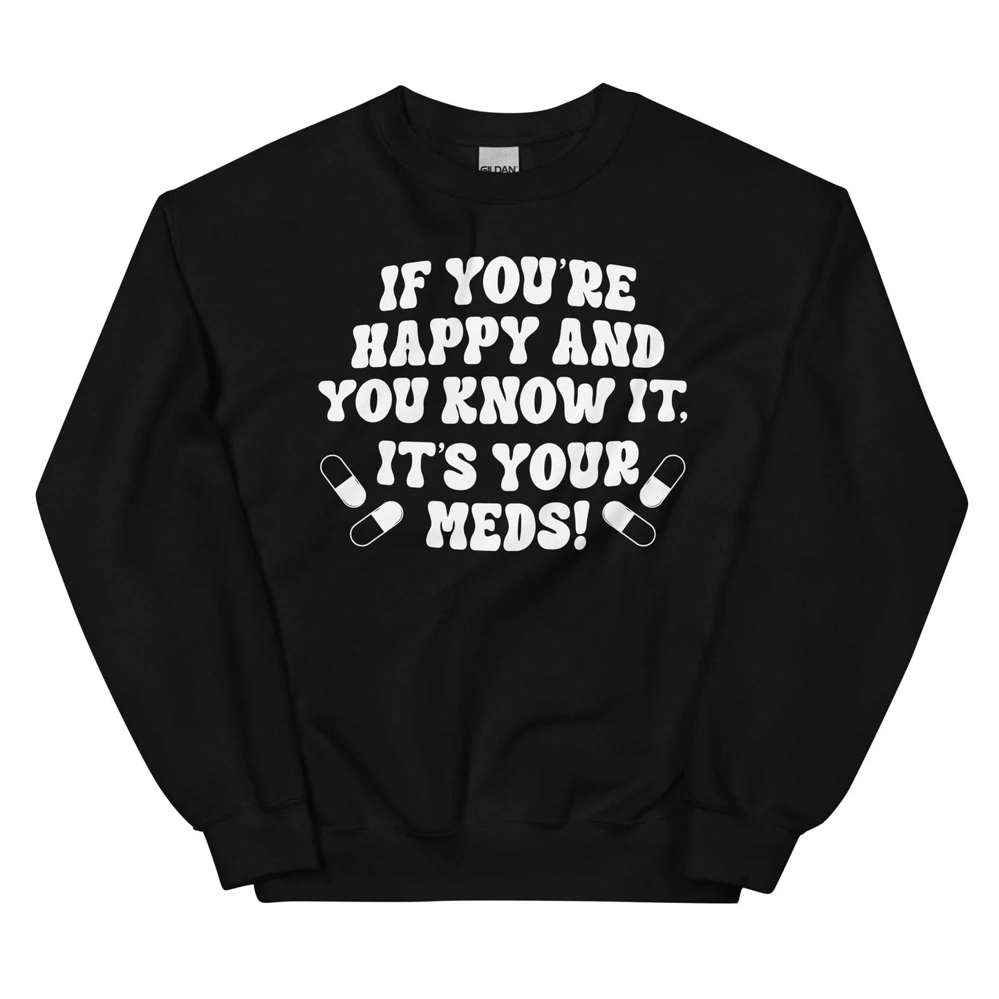 If You're Happy And You Know It Sweatshirt