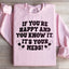 If You're Happy And You Know It Sweatshirt
