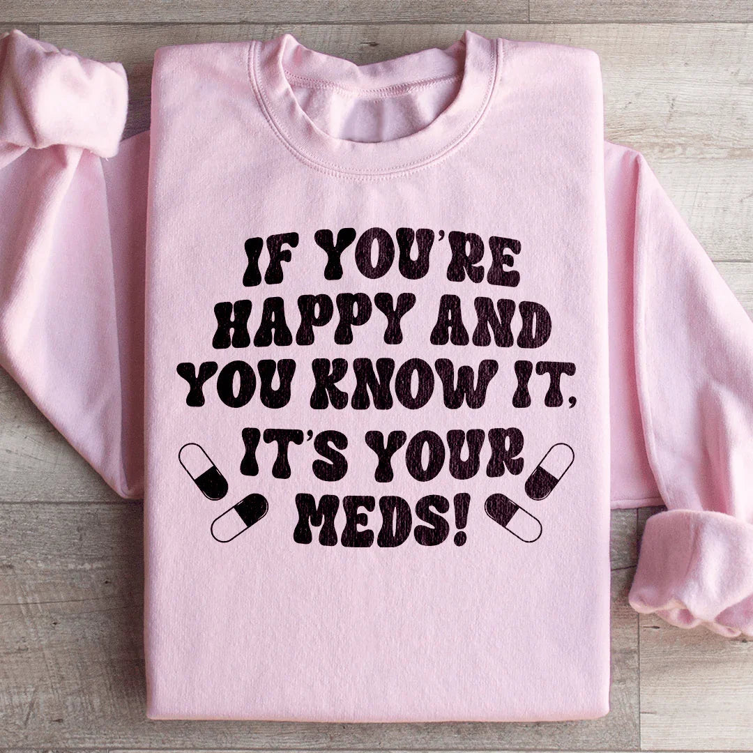 If You're Happy And You Know It Sweatshirt