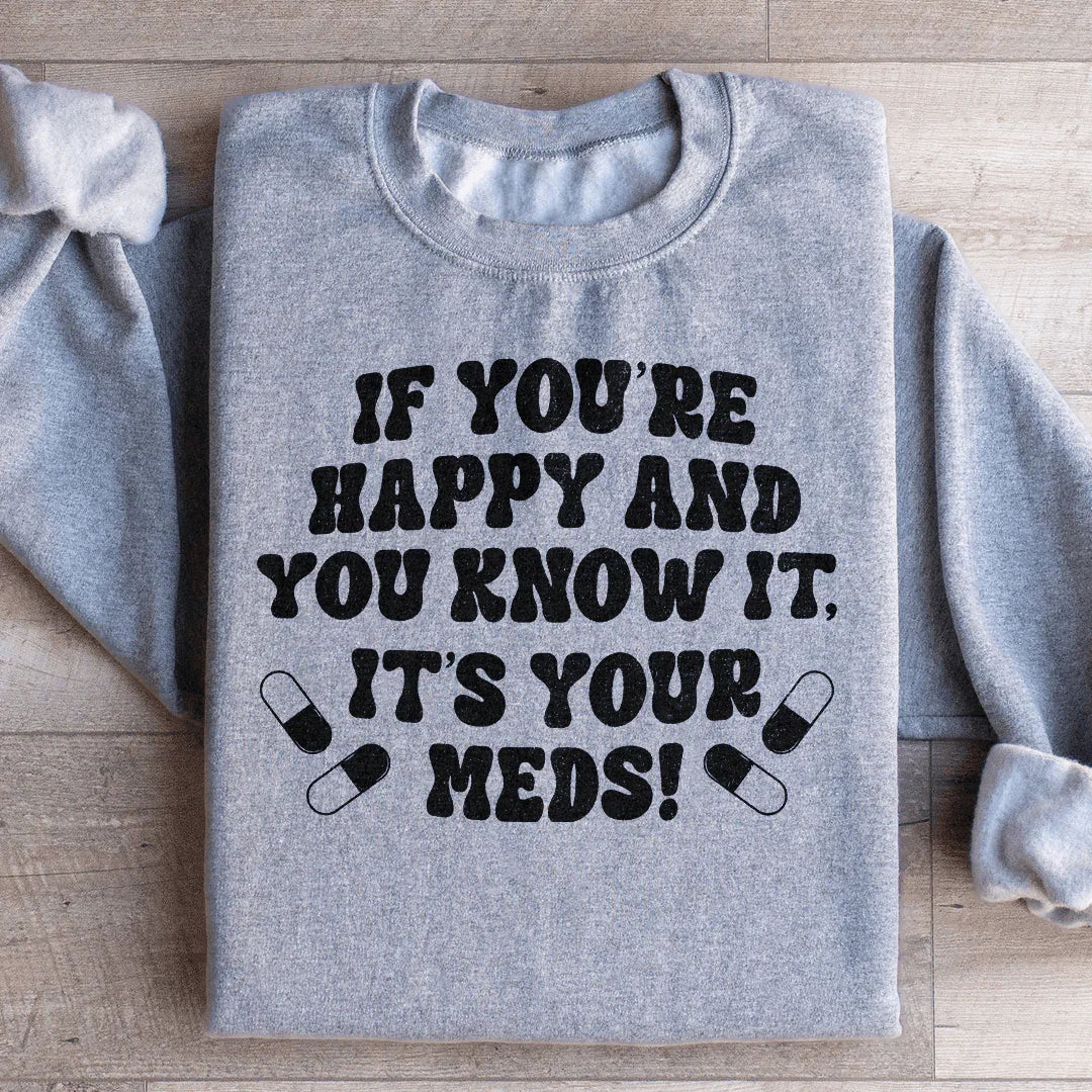 If You're Happy And You Know It Sweatshirt