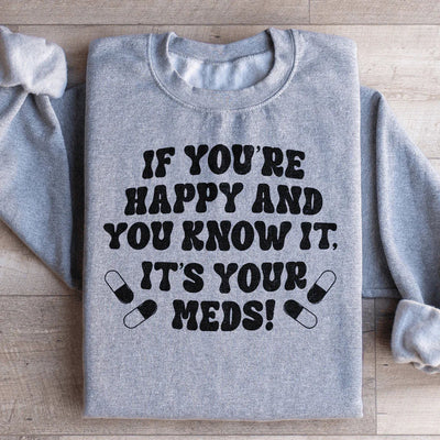If You're Happy And You Know It Sweatshirt