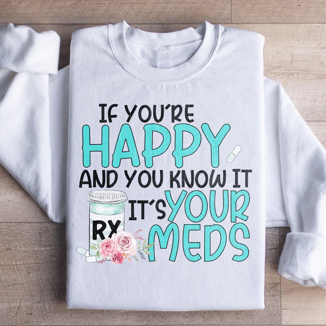 If You're Happy And You Know It Sweatshirt