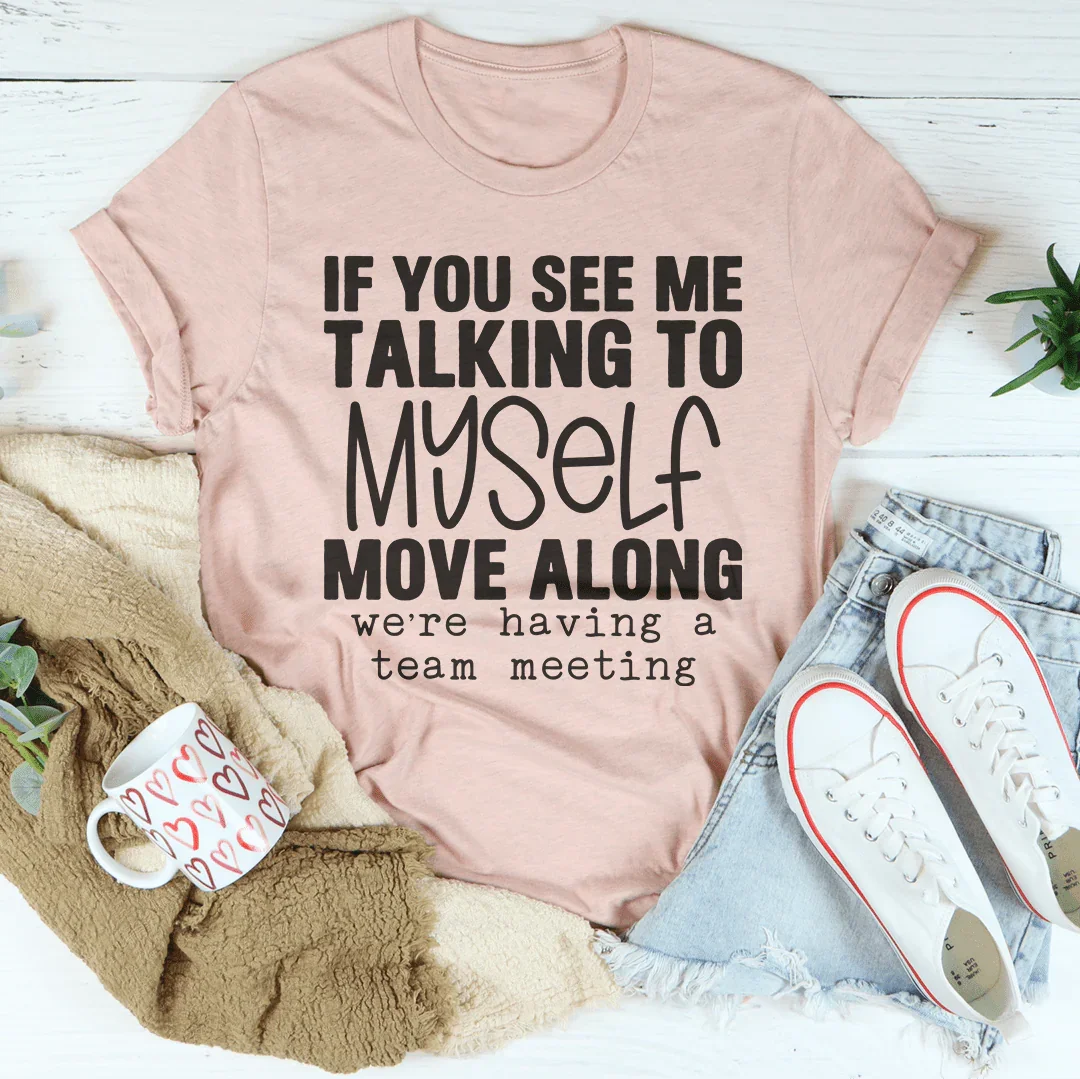Si me ves hablando conmigo mismo Tee