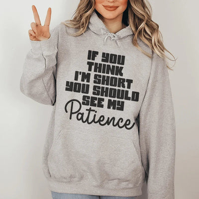 If You Think I'm Short Hoodie