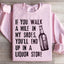 If You Walk A Mile In My Shoes Sweatshirt