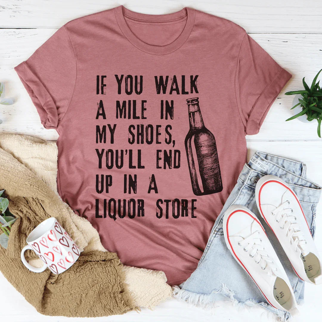 Si Vous Marchez Un Mile Dans Mes Chaussures Tee