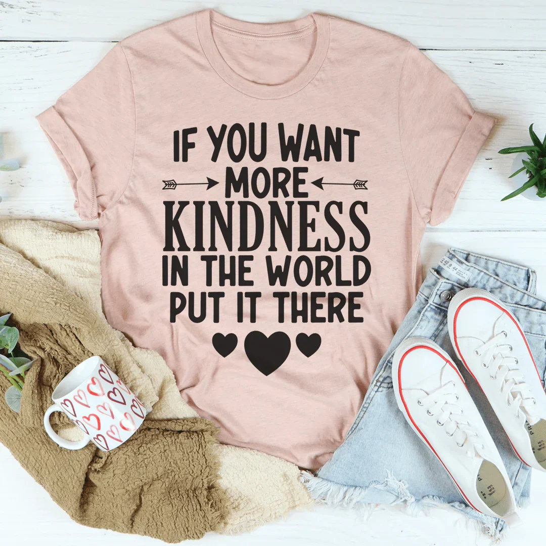 Put Kindness There Tee