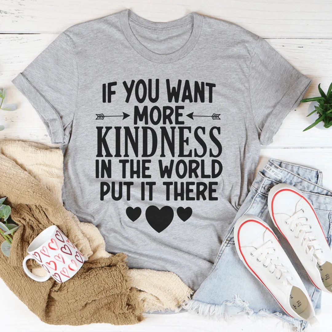 Put Kindness There Tee