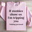 If Zombies Chase Us I'm Tripping You Sweatshirt