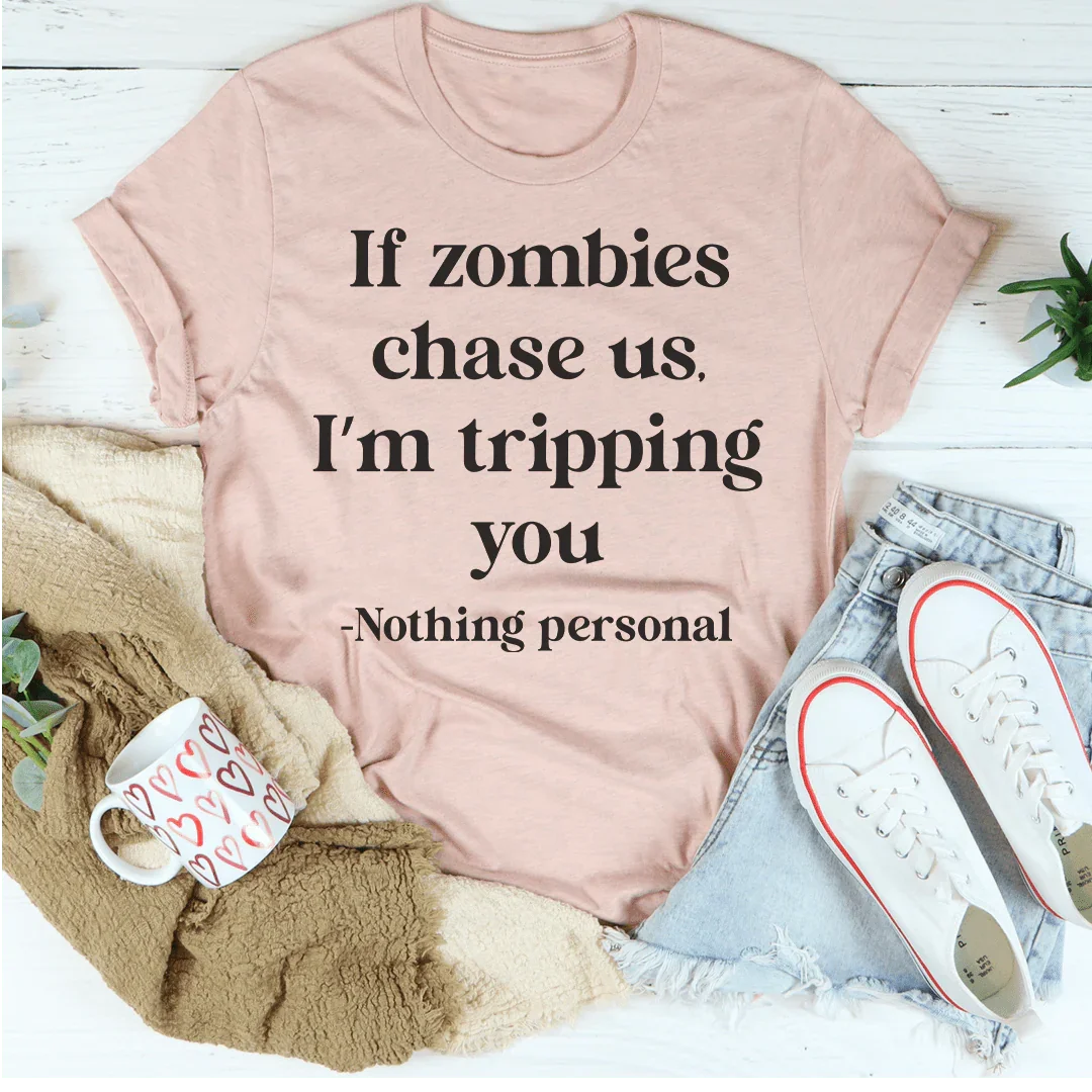 Si des zombies nous poursuivent, je te fais tomber T-shirt