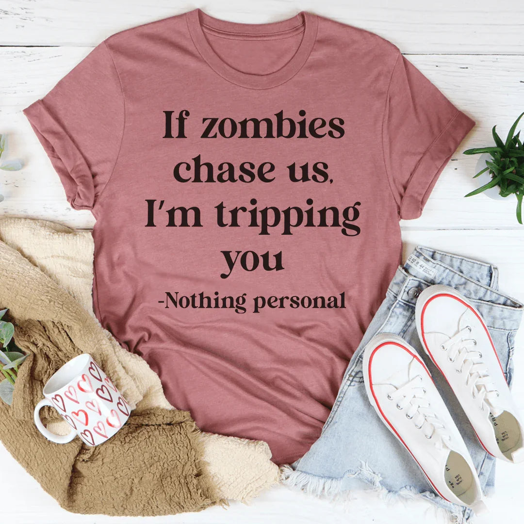 Si des zombies nous poursuivent, je te fais tomber T-shirt
