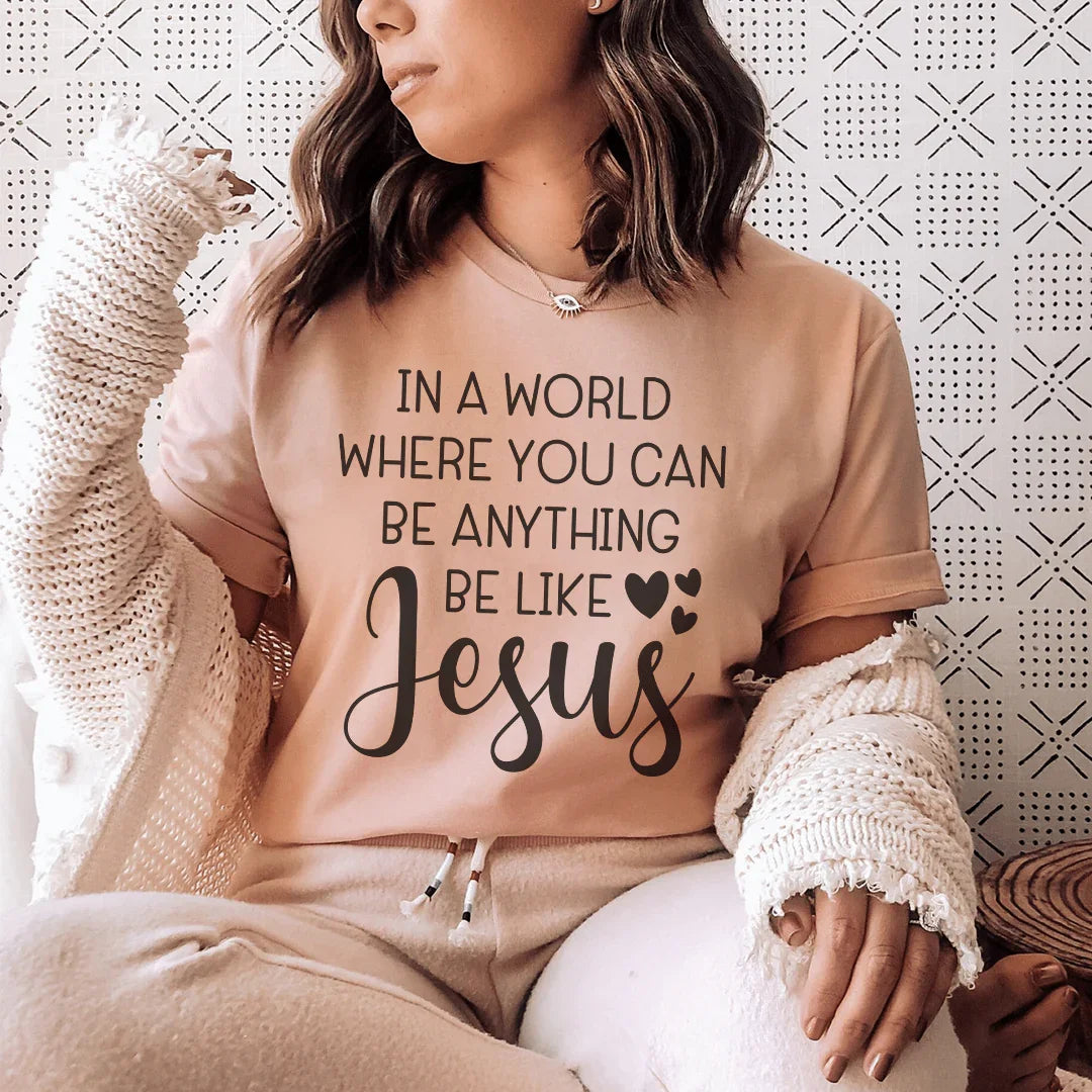Be Like Jesus Inspirational Tee
