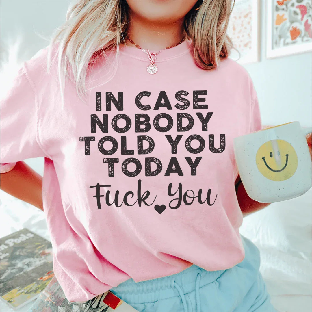 En caso de que nadie te lo haya dicho hoy, vete a la mierda con la camiseta