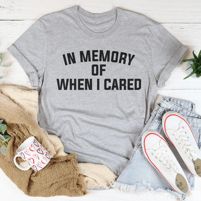 In Memory Of When I Cared Tee - Korvel