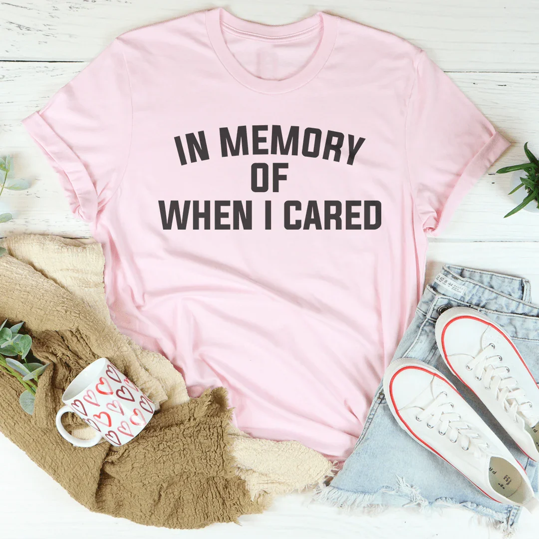 In Memory Of When I Cared Tee - Korvel