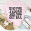 En mi camiseta de la era F* Around And Find Out