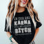 In The End Karma Will Be A Bigger Tee
