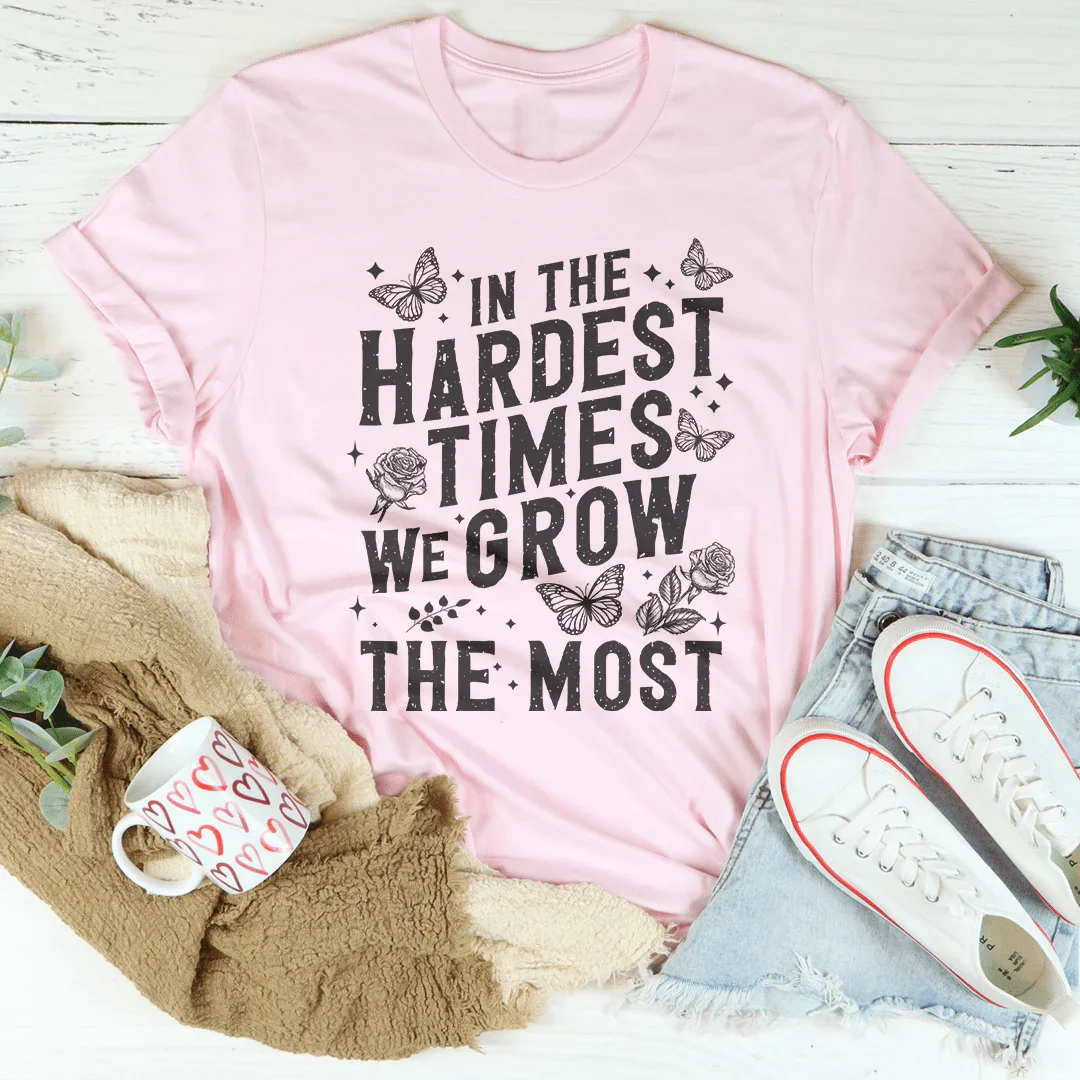 En los momentos más difíciles crecemos más camiseta