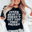 La camiseta Inner Beauty Doesn't Get You Free Drinks