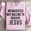 Introverti mais prêt à discuter de Jésus Sweatshirt