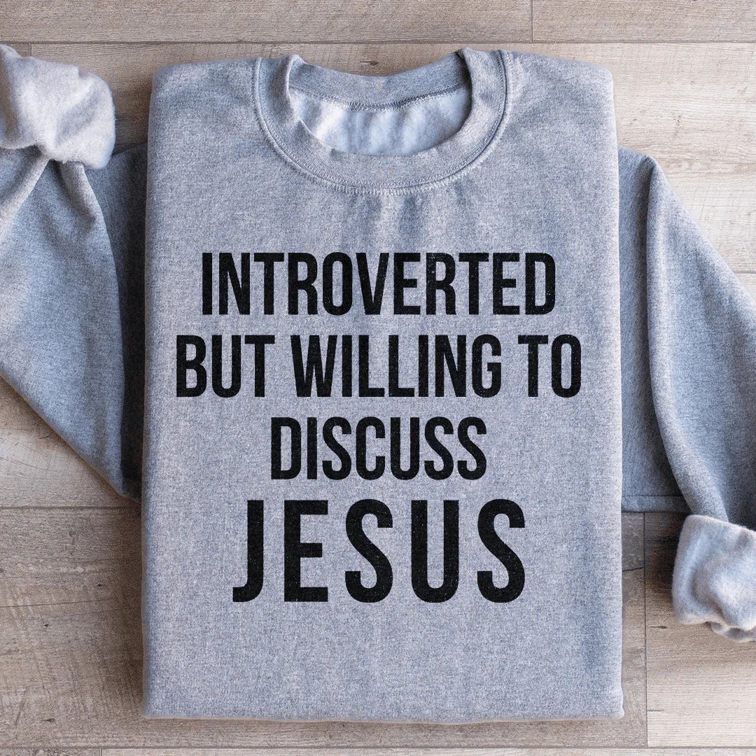 Introverti mais prêt à discuter de Jésus Sweatshirt