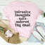 T-shirt Intrusive Thoughts Have Entered The Chat