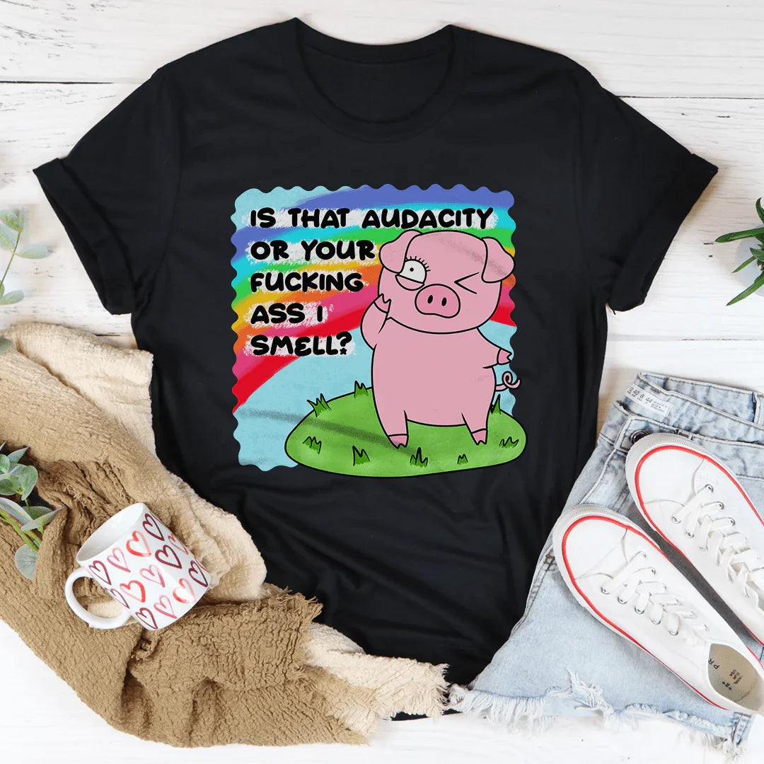 ¿Eso es Audacia o tu maldito trasero? Huelo Tee