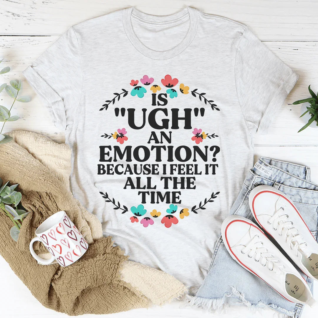 Ugh An Emotion Tee - Soft & Stylish Everyday Wear