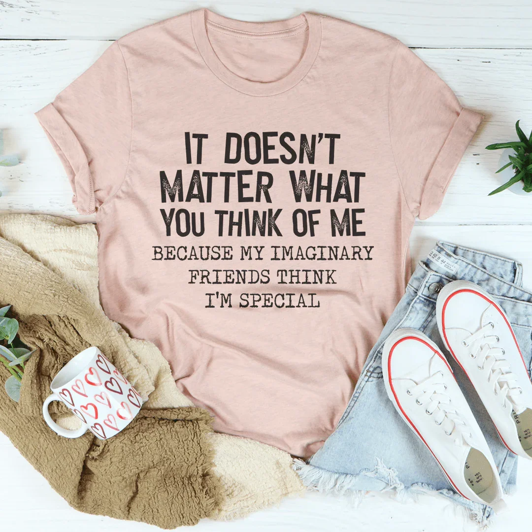 It Doesn't Matter What You Think Of Me Tee - Korvel
