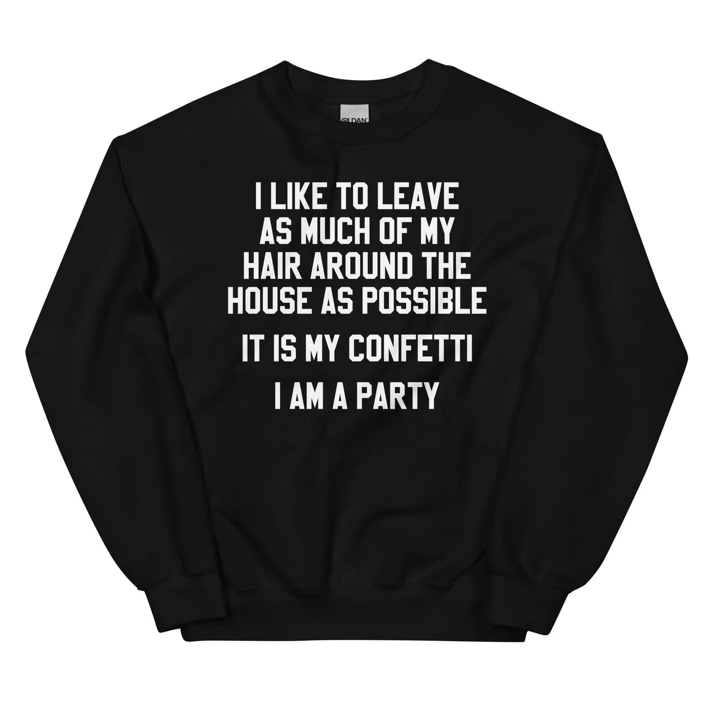 C'est ma confettis, je suis une fête Sweatshirt