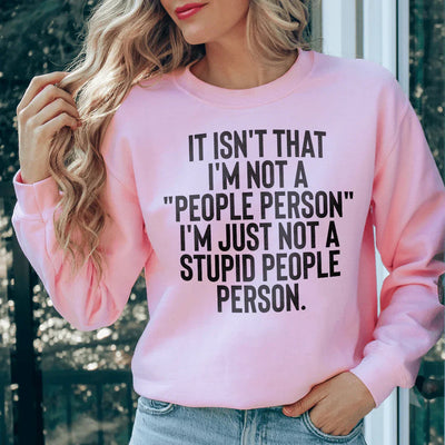 Not A Stupid People Person Sweatshirt