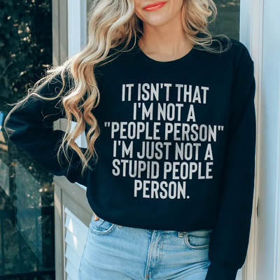 Not A Stupid People Person Sweatshirt