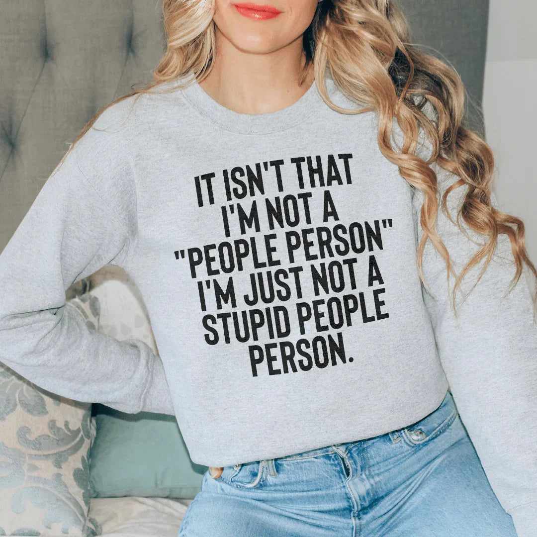 Not A Stupid People Person Sweatshirt