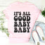 It's All Good Baby Baby Tee - Korvel