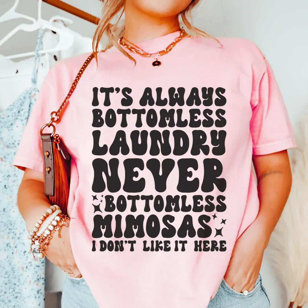 Siempre es ropa sin fondo, nunca mimosas sin fondo. No me gusta aquí. Camiseta