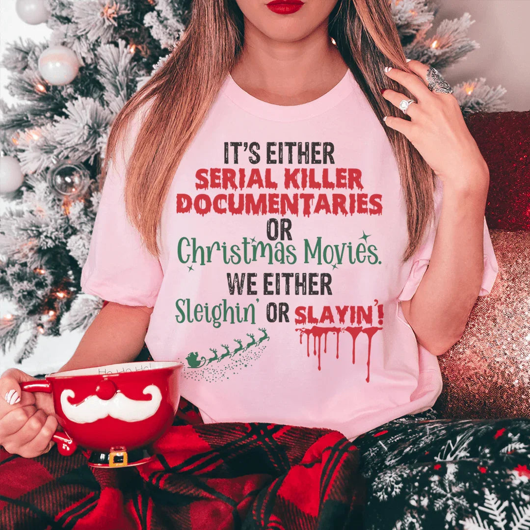 It's Either Serial Killer Documentaries or Christmas Movies Tee - Korvel