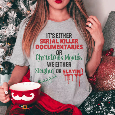 It's Either Serial Killer Documentaries or Christmas Movies Tee - Korvel