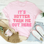 It's Hotter Than Me Out Here Tee