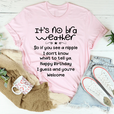 It's No Bra Weather Tee - Korvel