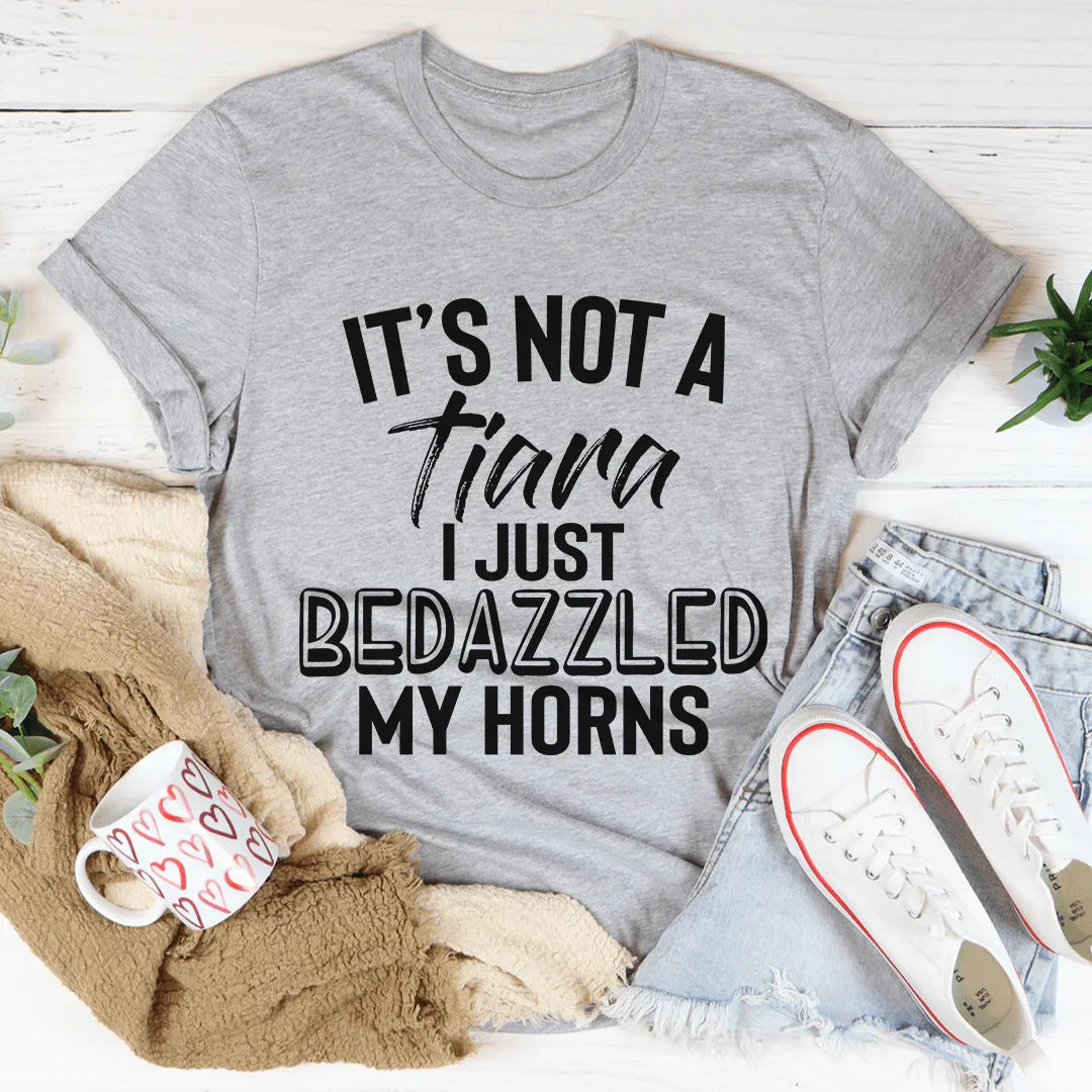 It's Not A Tiara I Just Bedazzled My Horns Tee - Korvel