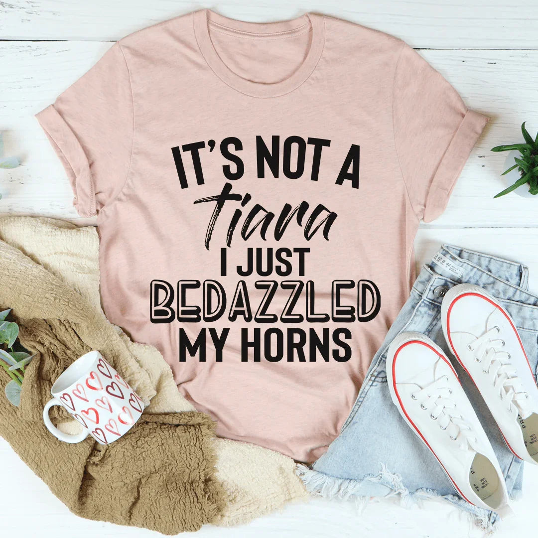 It's Not A Tiara I Just Bedazzled My Horns Tee - Korvel