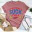 It's Not Going To Suck Itself Tee