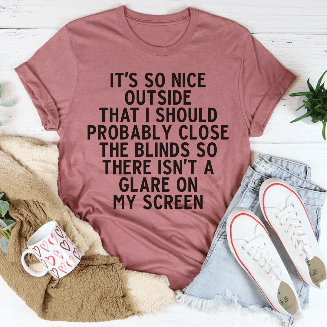 Camiseta It's So Nice Outside