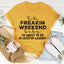 It's The Weekend Tee