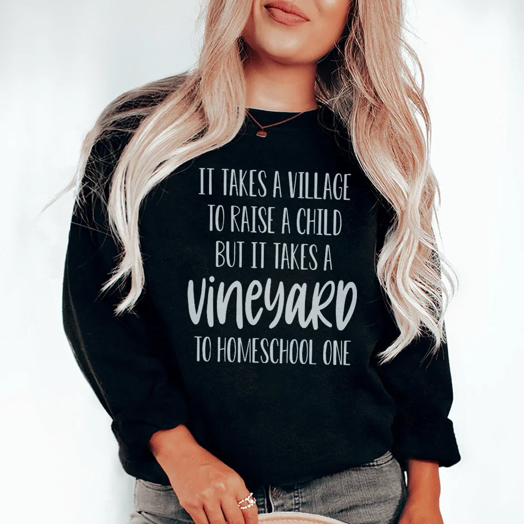 Il faut un vignoble pour éduquer un enfant Sweatshirt